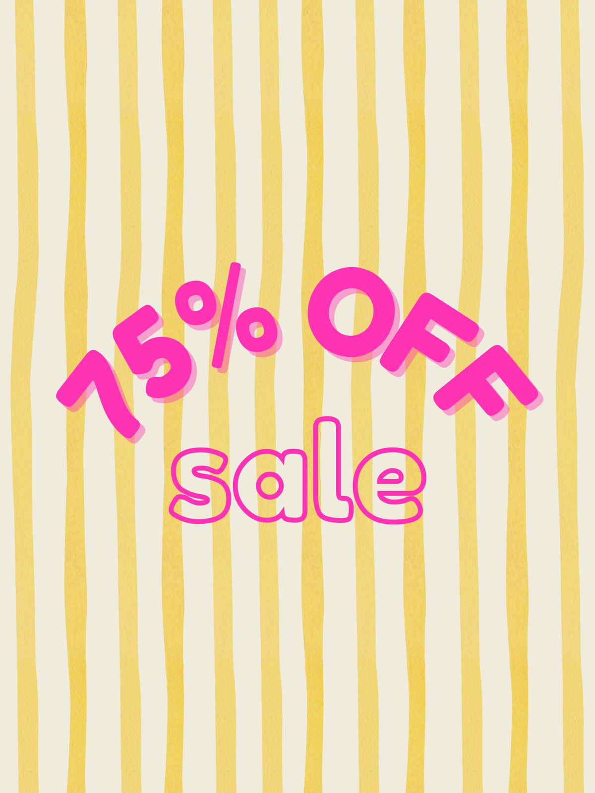 75% OFF End of Season Sale